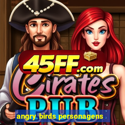 angry birds personagens